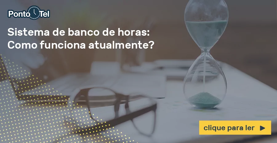 Imagem de Sistema de banco de horas: Como funciona atualmente?