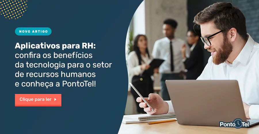 Imagem de Aplicativo para RH: confira os benefícios da tecnologia para o setor de recursos humanos e conheça a Pontotel!