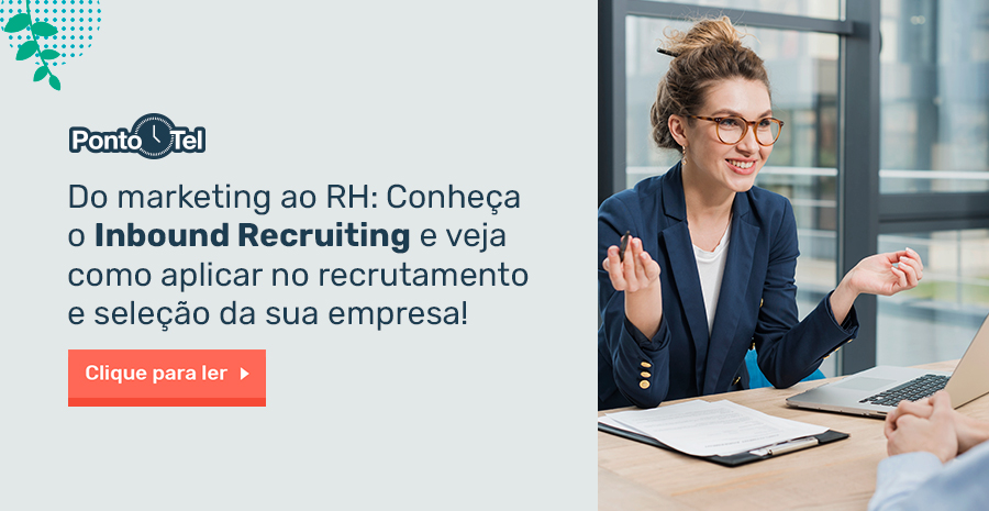 Inbound Recruiting: do marketing para sucesso do recrutamento!